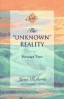 The “Unknown” Reality, Vol. 2